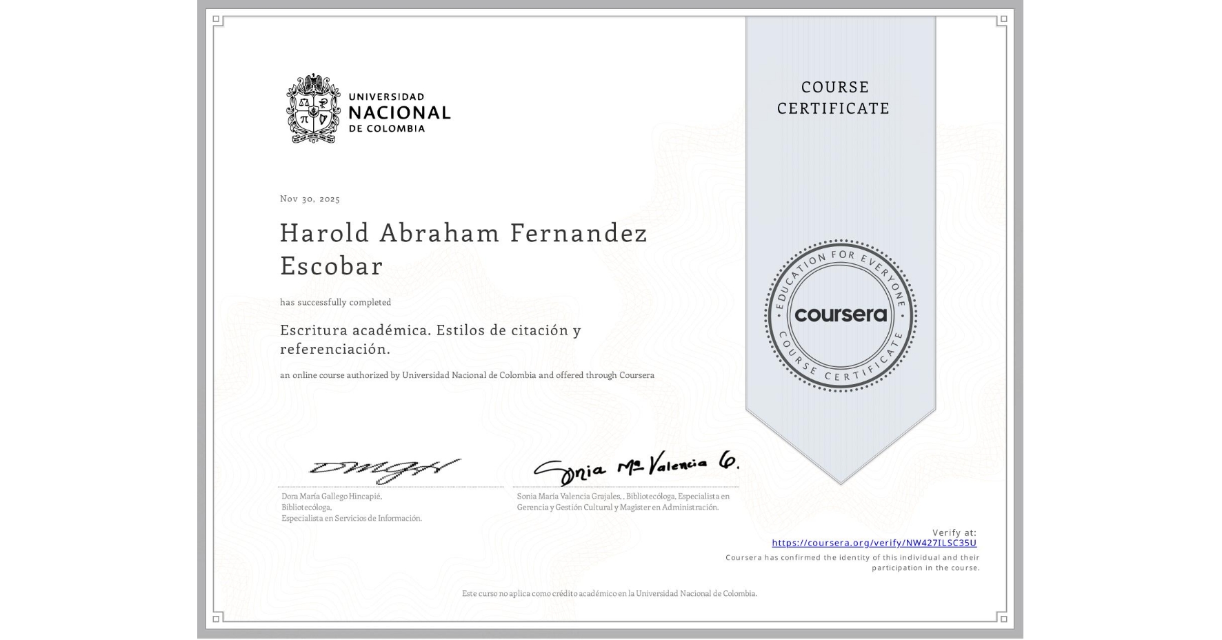 View certificate for Harold Abraham Fernandez Escobar, Escritura académica. Estilos de citación y referenciación., an online non-credit course authorized by Universidad Nacional de Colombia and offered through Coursera