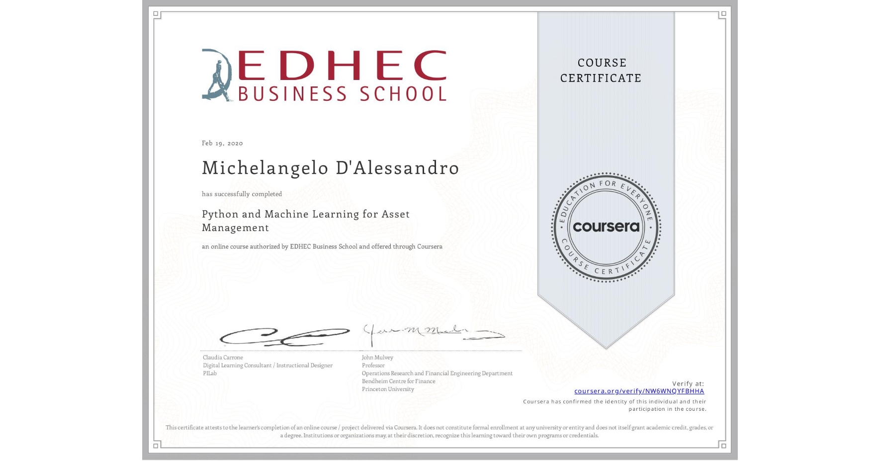 View certificate for Michelangelo D'Alessandro, Python and Machine Learning for Asset Management , an online non-credit course authorized by EDHEC Business School and offered through Coursera