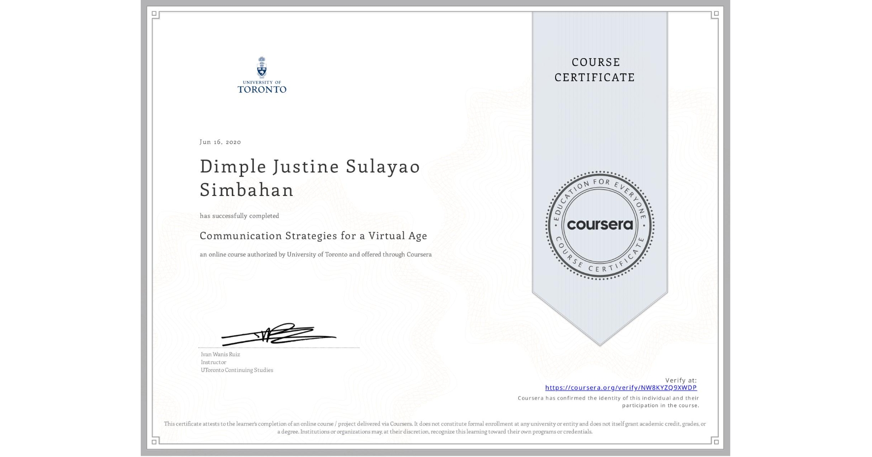 View certificate for Dimple Justine Sulayao Simbahan, Communication Strategies for a Virtual Age, an online non-credit course authorized by University of Toronto and offered through Coursera