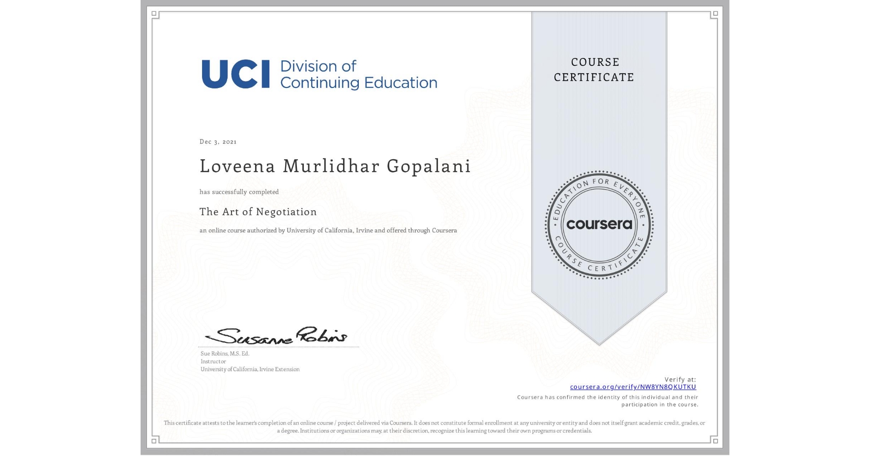 View certificate for Loveena Murlidhar Gopalani, The Art of Negotiation, an online non-credit course authorized by University of California, Irvine and offered through Coursera