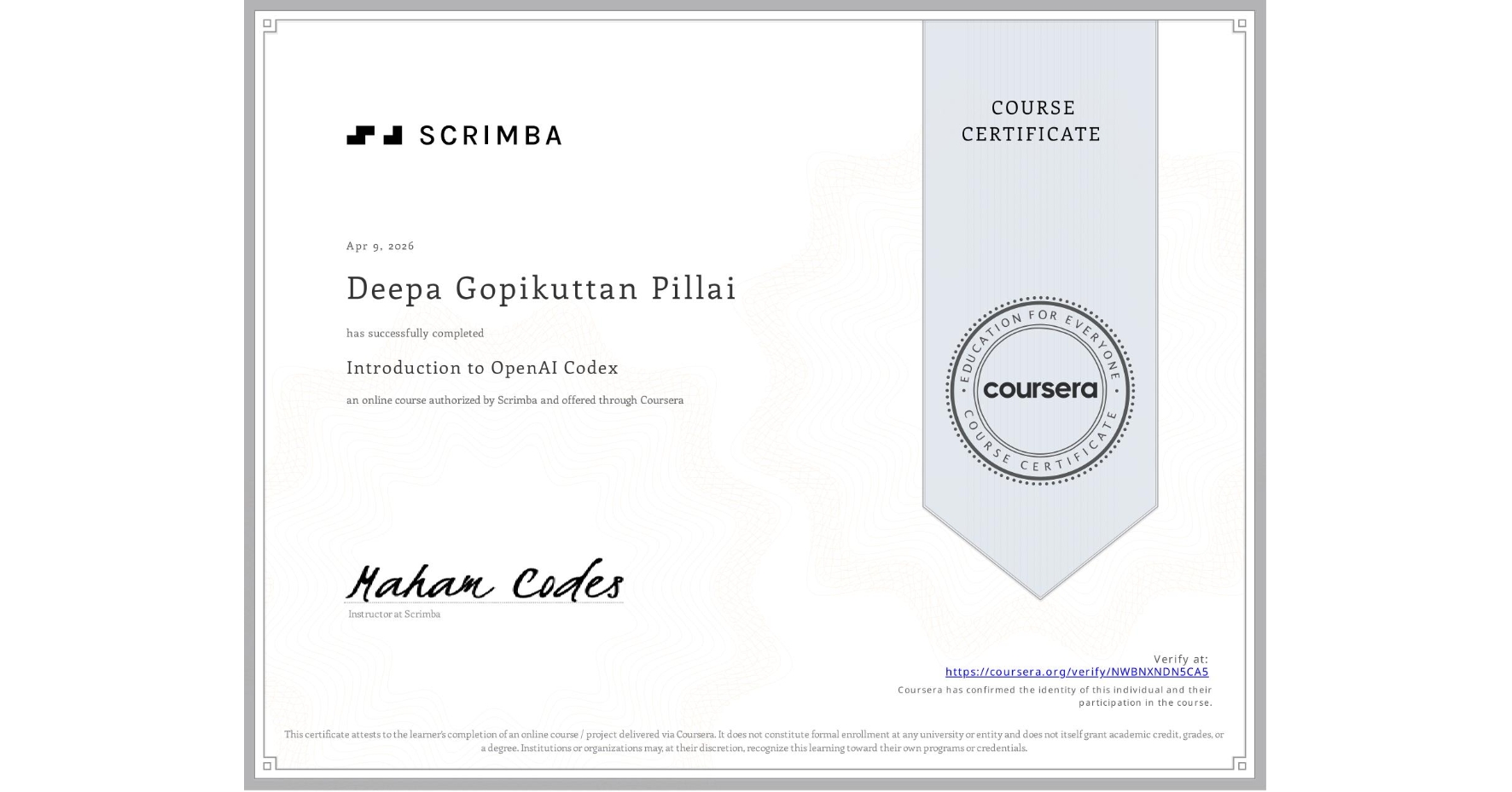 View certificate for Deepa Gopikuttan Pillai, Introduction to OpenAI Codex, an online non-credit course authorized by Scrimba and offered through Coursera