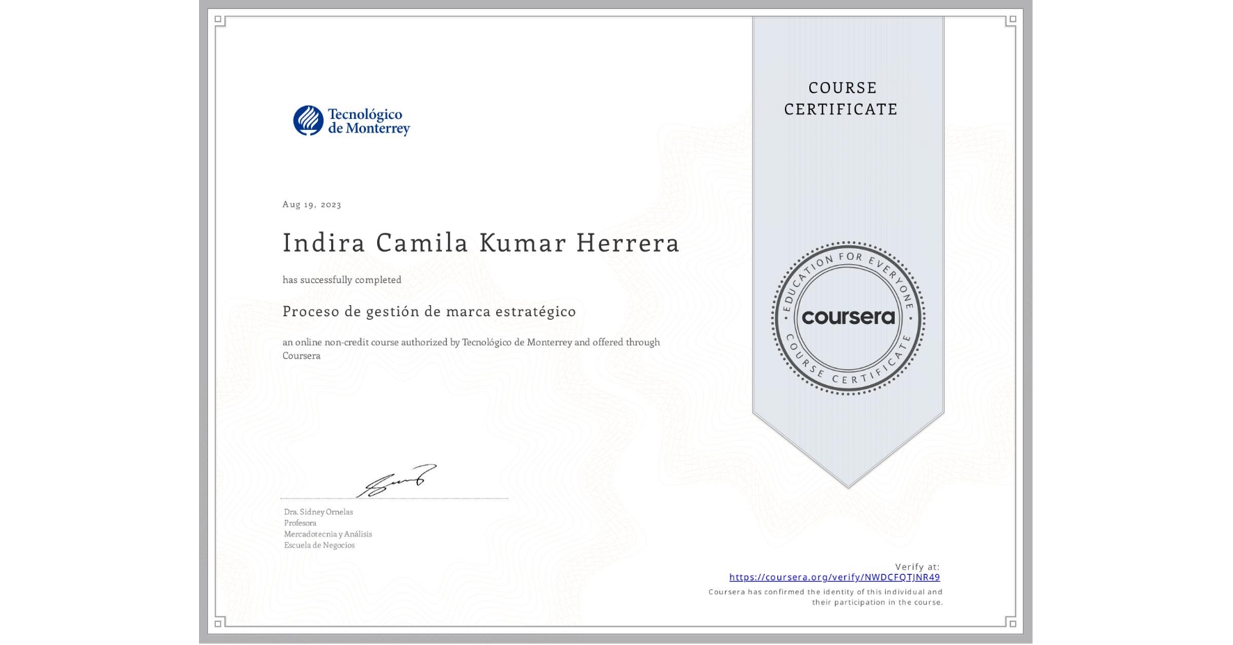 View certificate for Indira Camila Kumar Herrera, Proceso de gestión de marca estratégico, an online non-credit course authorized by Tecnológico de Monterrey and offered through Coursera