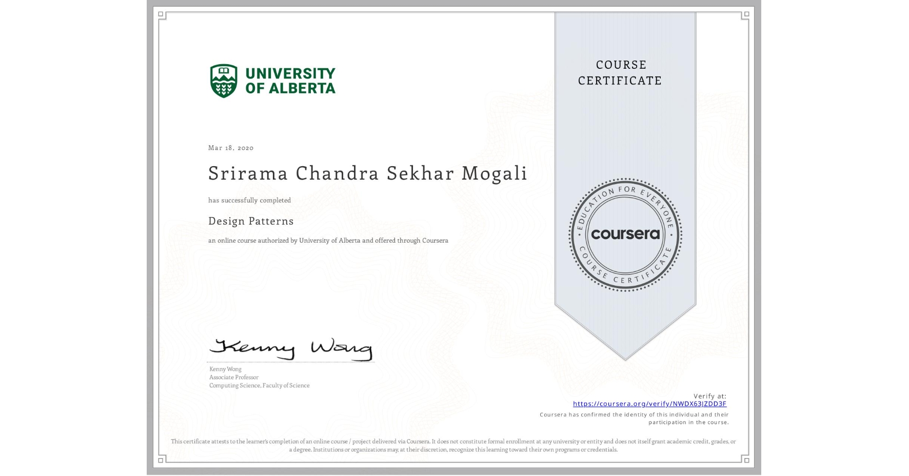 View certificate for Srirama Chandra Sekhar Mogali, Design Patterns, an online non-credit course authorized by University of Alberta and offered through Coursera
