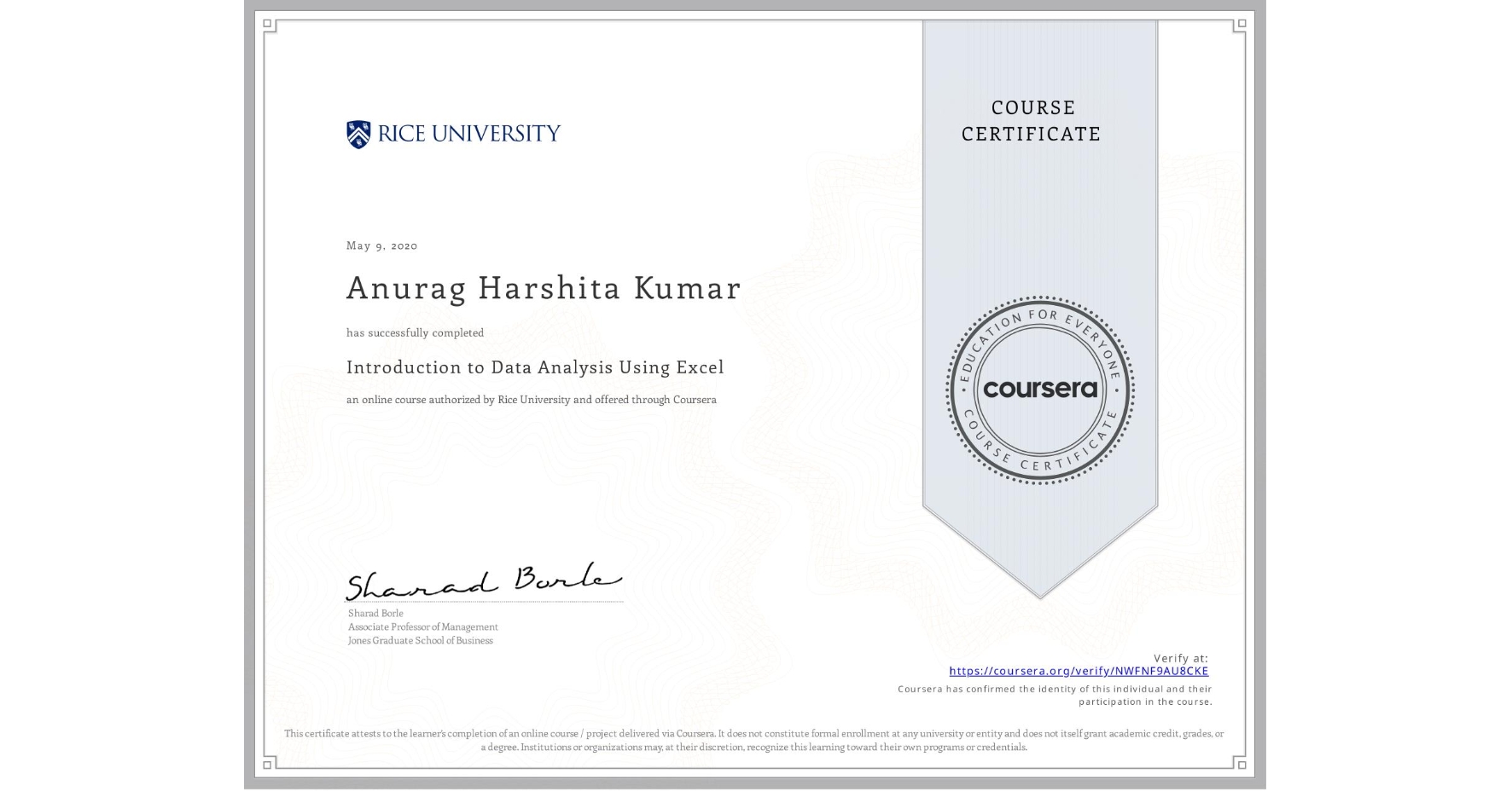 View certificate for Anurag Harshita Kumar, Introduction to Data Analysis Using Excel, an online non-credit course authorized by Rice University and offered through Coursera