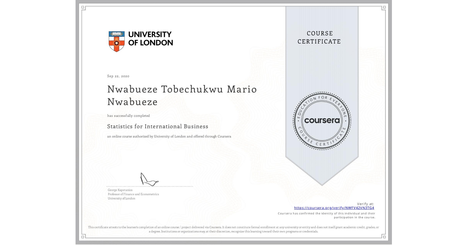 View certificate for Nwabueze Tobechukwu Mario Nwabueze, Statistics for International Business, an online non-credit course authorized by University of London and offered through Coursera
