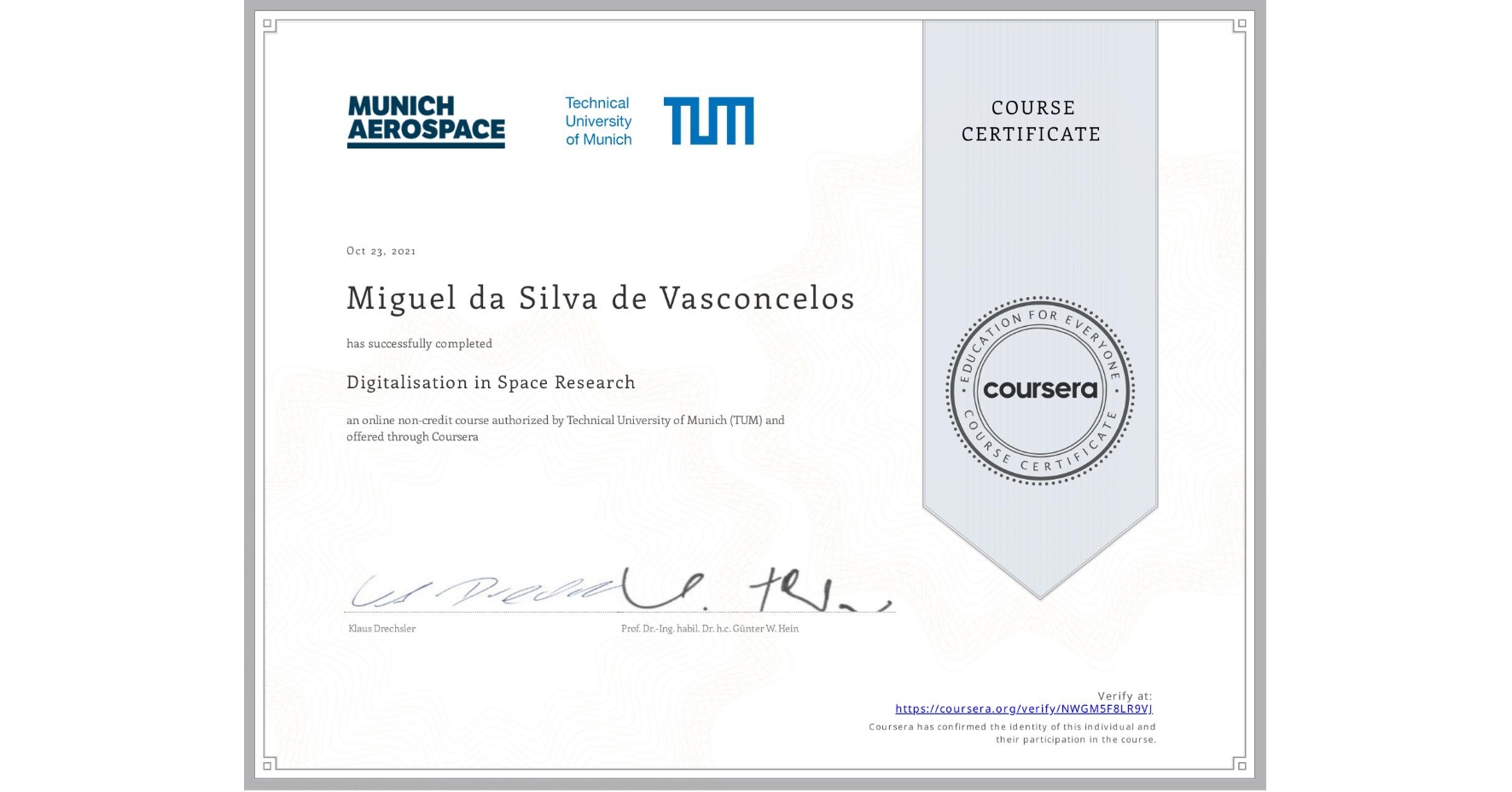 View certificate for Miguel da Silva de Vasconcelos, Digitalisation in Space Research, an online non-credit course authorized by Technical University of Munich (TUM) and offered through Coursera