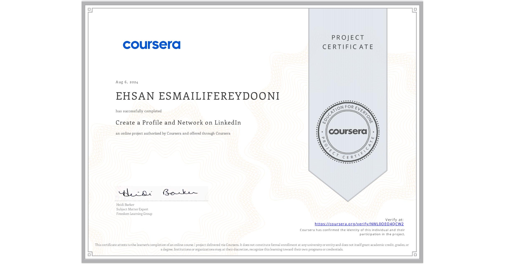 View certificate for EHSAN ESMAILIFEREYDOONI, Create a Profile and Network on LinkedIn, an online non-credit course authorized by Coursera and offered through Coursera