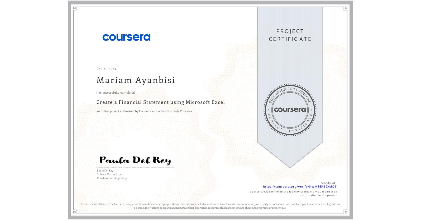 View certificate for Mariam Ayanbisi, Create a Financial Statement using Microsoft Excel, an online non-credit course authorized by Coursera and offered through Coursera