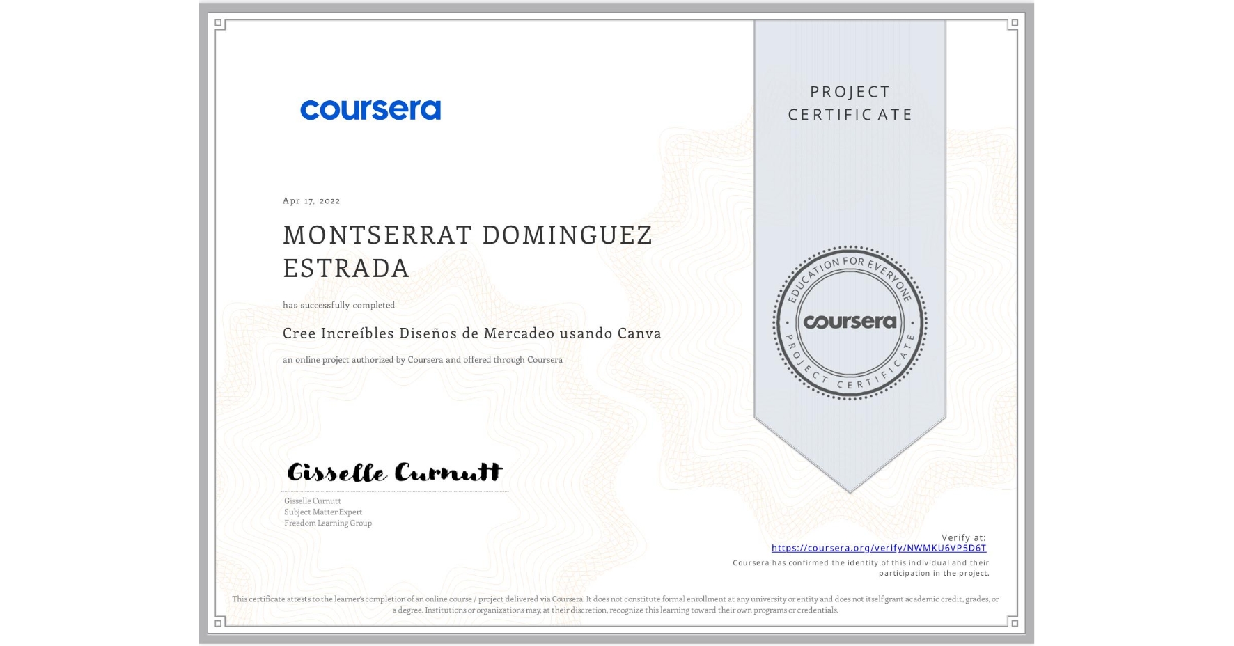 View certificate for MONTSERRAT DOMINGUEZ ESTRADA, Cree Increíbles Diseños de Mercadeo usando Canva, an online non-credit course authorized by Coursera and offered through Coursera