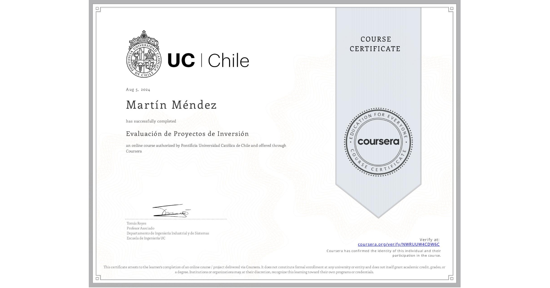 View certificate for Martín Méndez, Evaluación de Proyectos de Inversión, an online non-credit course authorized by Pontificia Universidad Católica de Chile and offered through Coursera