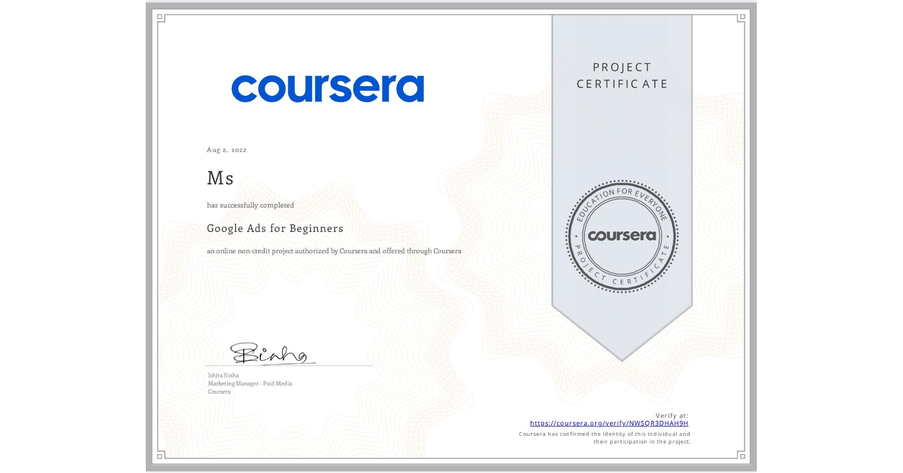View certificate for  Ms, Google Ads for Beginners, an online non-credit course authorized by Coursera and offered through Coursera