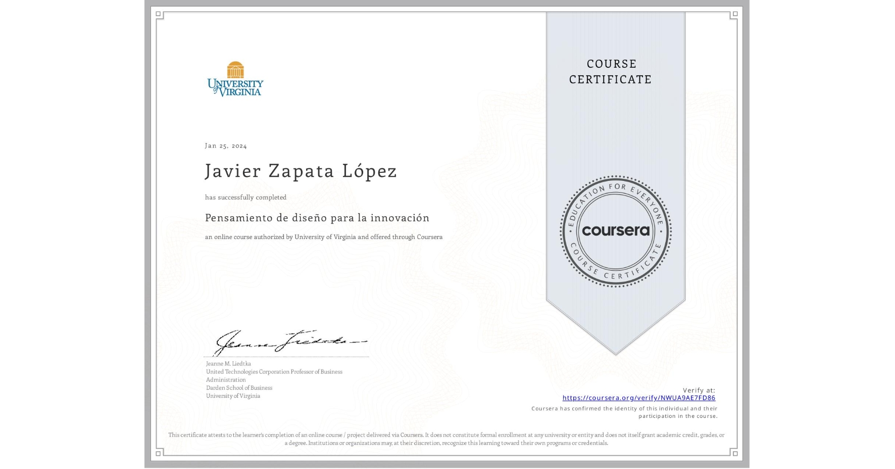 View certificate for Javier Zapata López, Pensamiento de diseño para la innovación, an online non-credit course authorized by University of Virginia and offered through Coursera