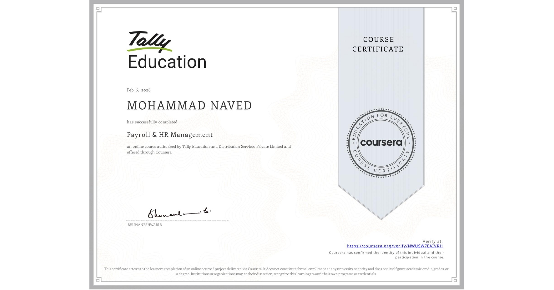 View certificate for MOHAMMAD NAVED, Payroll & HR Management , an online non-credit course authorized by Tally Education and Distribution Services Private Limited and offered through Coursera