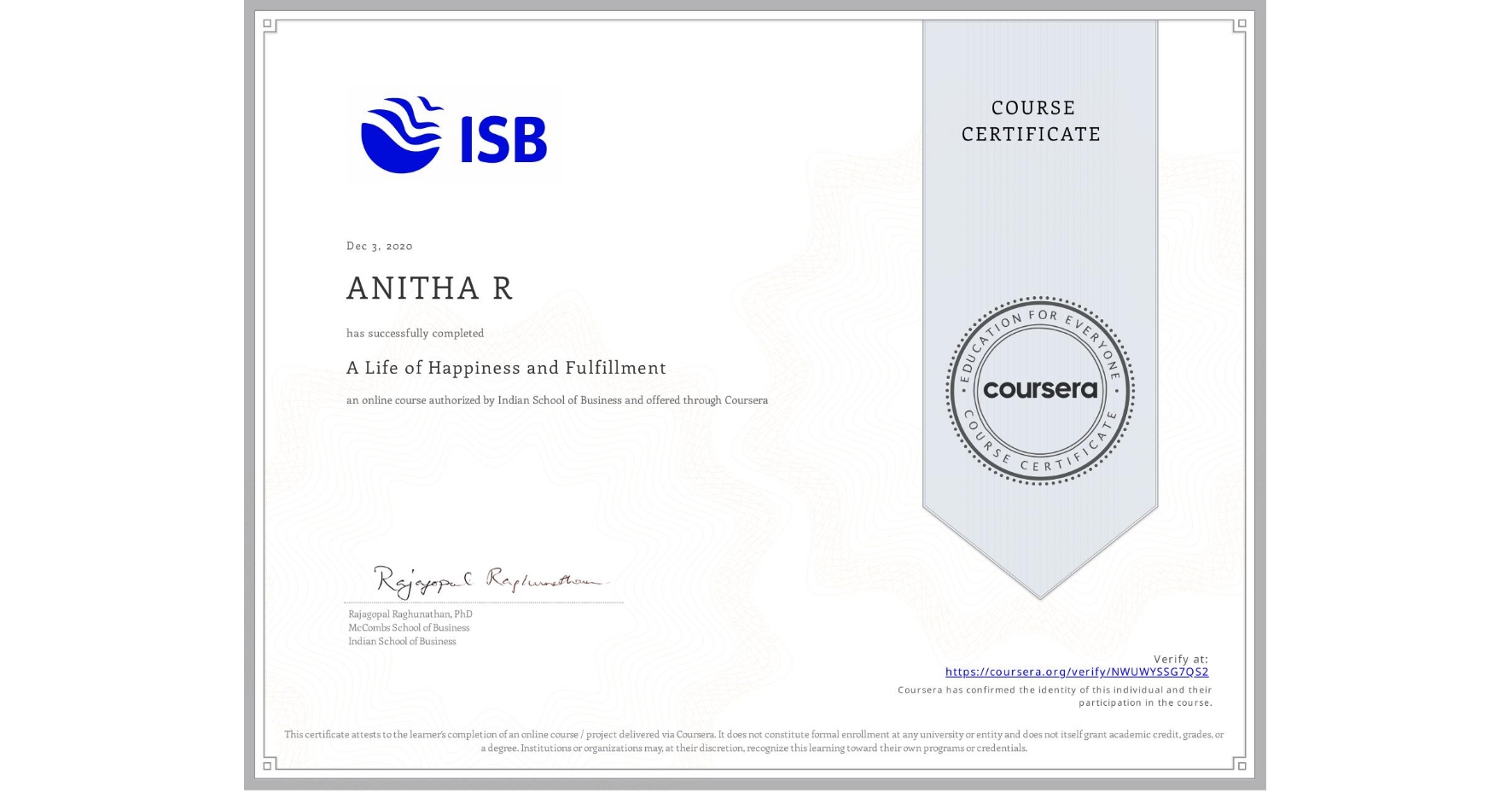 View certificate for ANITHA R, A Life of Happiness and Fulfillment, an online non-credit course authorized by Indian School of Business and offered through Coursera