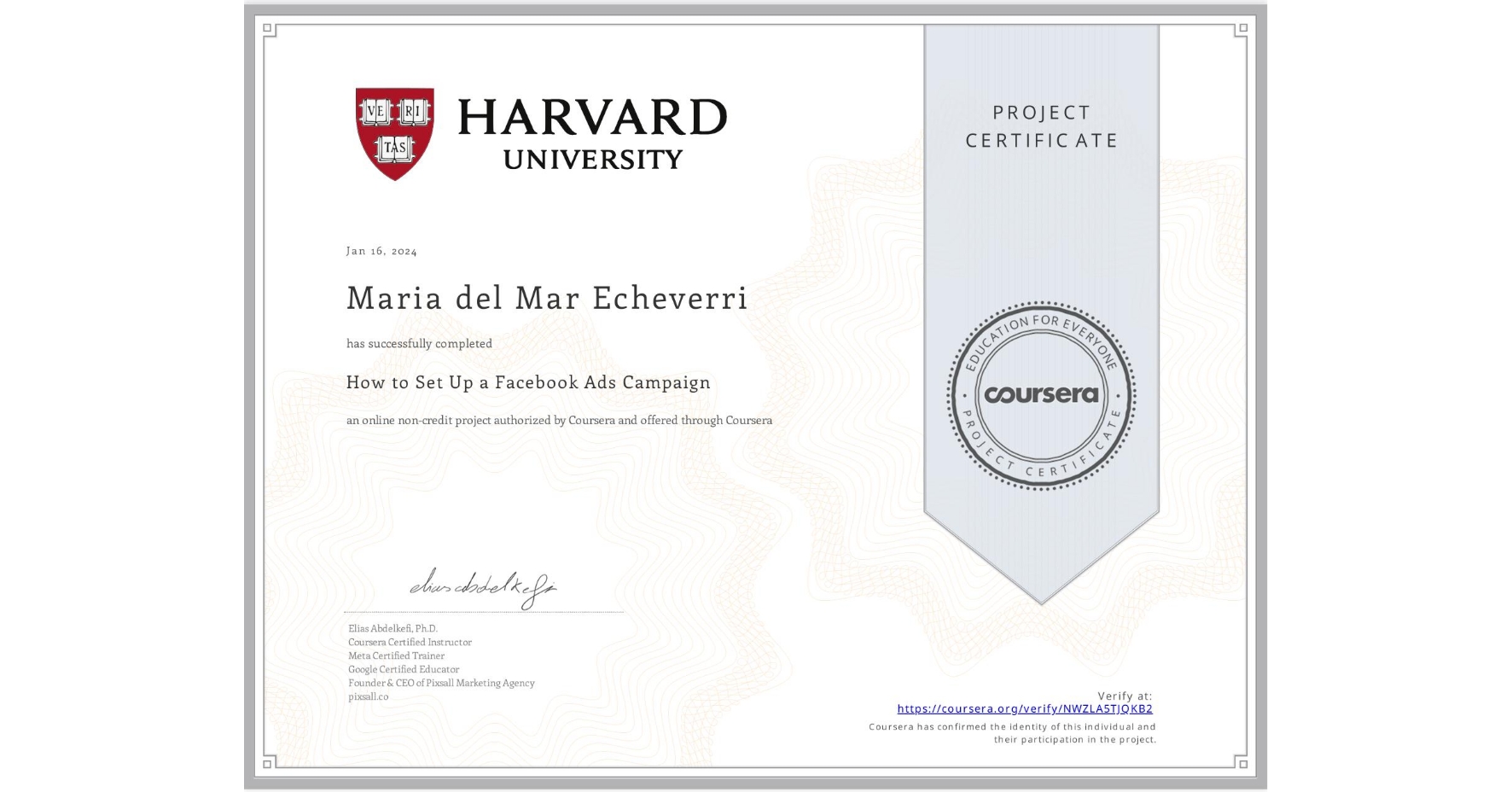View certificate for Maria del Mar  Echeverri, How to Set Up a Facebook Ads Campaign, an online non-credit course authorized by Coursera and offered through Coursera