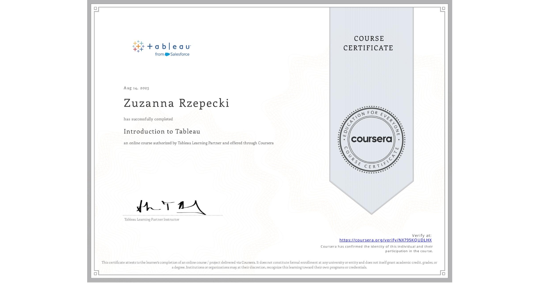 View certificate for Zuzanna Rzepecki, Introduction to Tableau, an online non-credit course authorized by Tableau Learning Partner and offered through Coursera