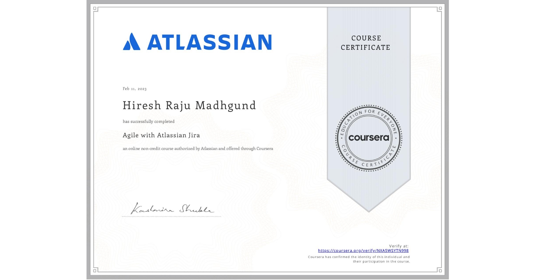 View certificate for Hiresh Raju Madhgund, Agile with Atlassian Jira, an online non-credit course authorized by Atlassian and offered through Coursera