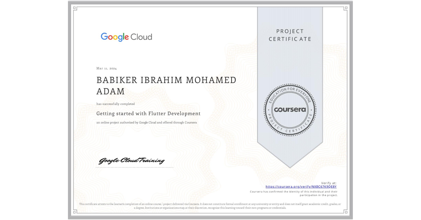 View certificate for BABIKER IBRAHIM  MOHAMED ADAM, Getting started with Flutter Development, an online non-credit course authorized by Google Cloud and offered through Coursera
