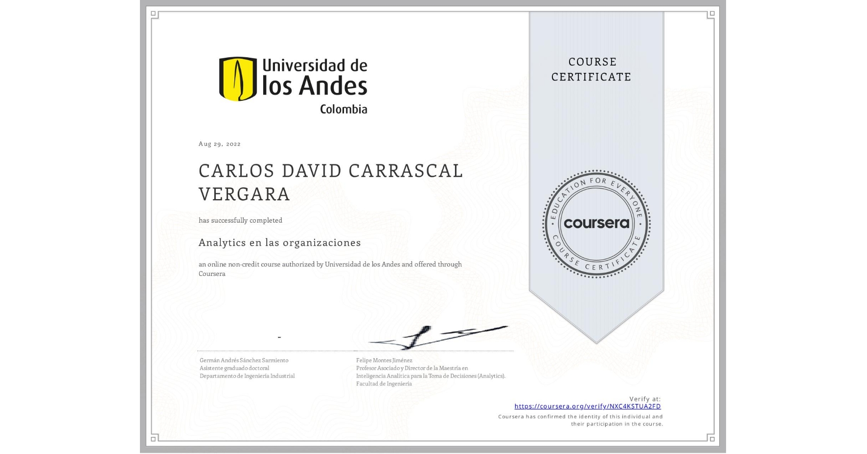 View certificate for CARLOS DAVID CARRASCAL VERGARA, Analytics en las organizaciones, an online non-credit course authorized by Universidad de los Andes and offered through Coursera