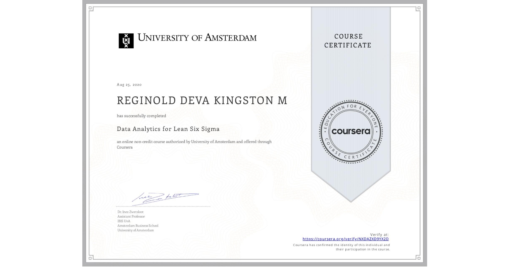 View certificate for REGINOLD DEVA KINGSTON  M, Data Analytics for Lean Six Sigma, an online non-credit course authorized by University of Amsterdam and offered through Coursera