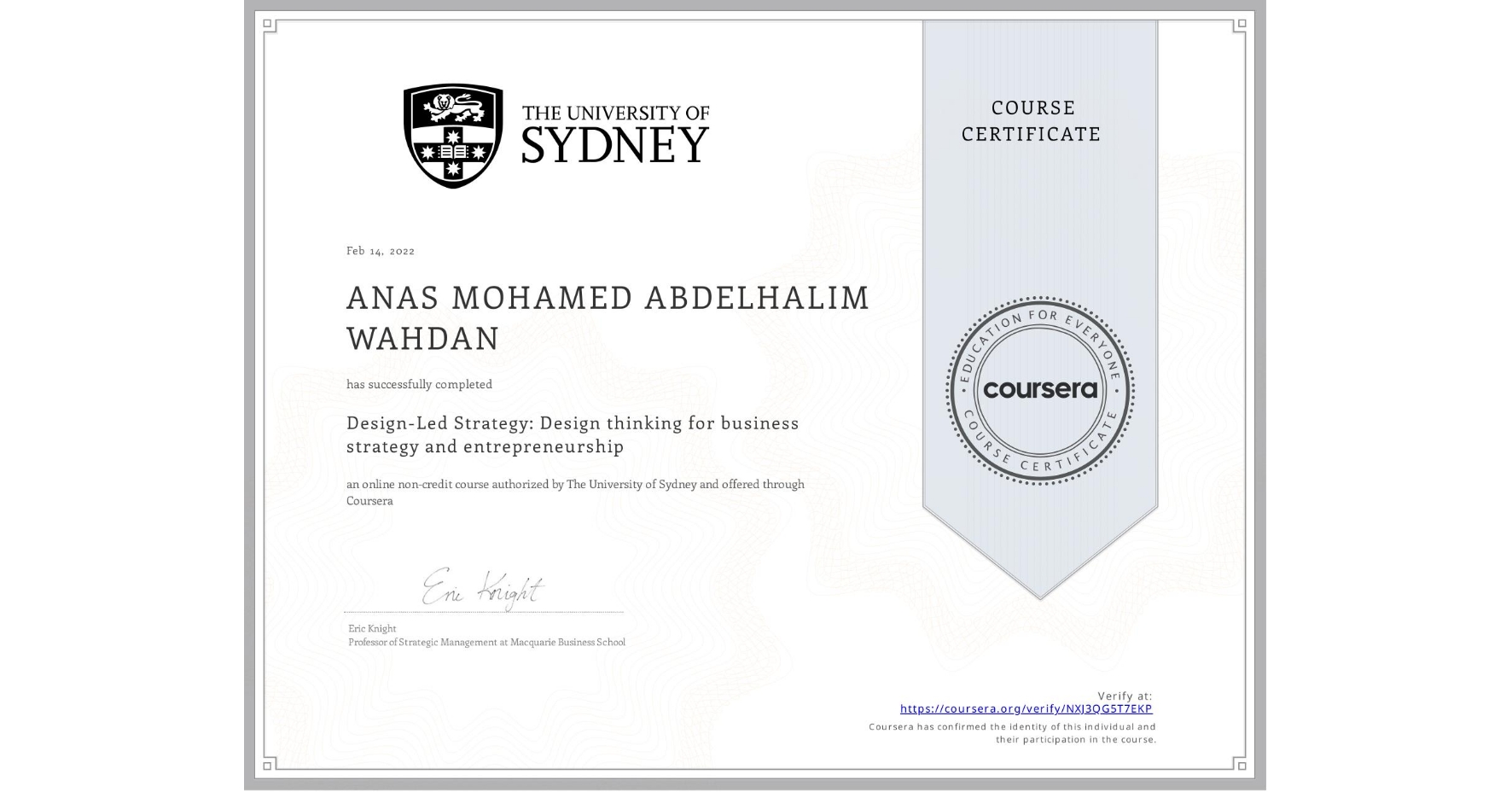 View certificate for ANAS MOHAMED ABDELHALIM WAHDAN, Design-Led Strategy: Design thinking for business strategy and entrepreneurship, an online non-credit course authorized by The University of Sydney and offered through Coursera