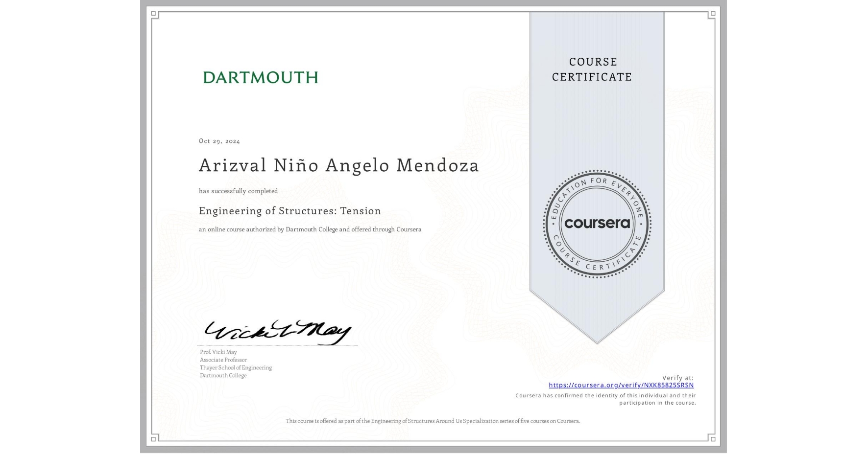 View certificate for Arizval Niño Angelo Mendoza, Engineering of Structures: Tension, an online non-credit course authorized by Dartmouth College and offered through Coursera