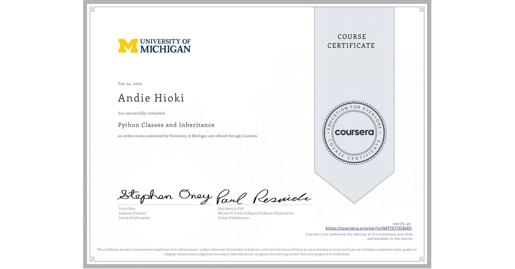 View certificate for Andie Hioki, Python Classes and Inheritance, an online non-credit course authorized by University of Michigan and offered through Coursera