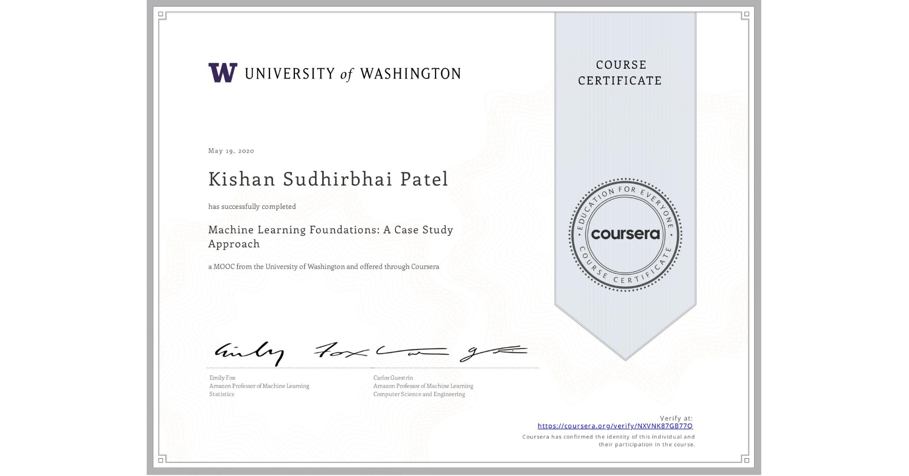 View certificate for Kishan Sudhirbhai Patel, Machine Learning Foundations: A Case Study Approach, an online non-credit course authorized by University of Washington and offered through Coursera