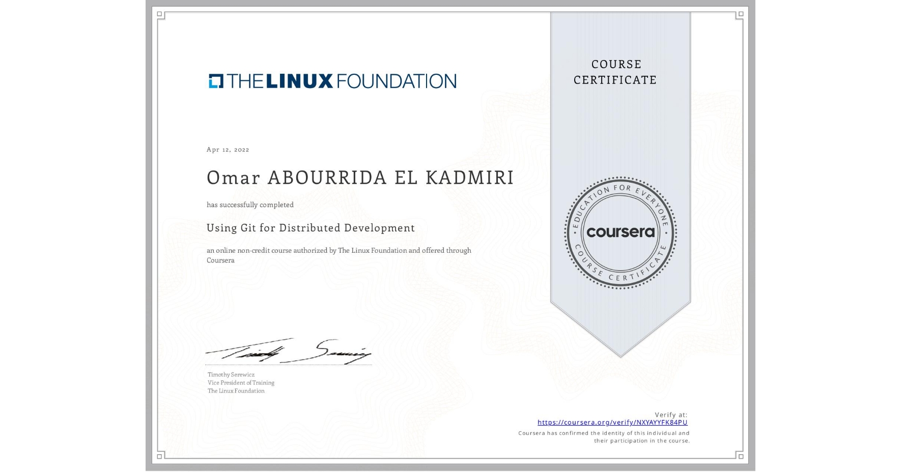 View certificate for Omar ABOURRIDA EL KADMIRI, Using Git for Distributed Development, an online non-credit course authorized by The Linux Foundation and offered through Coursera