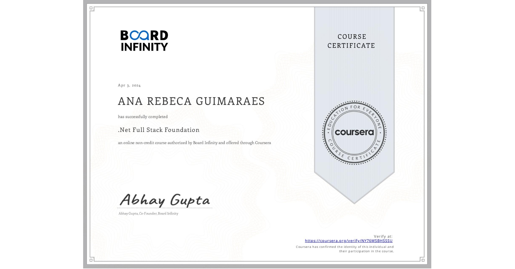 View certificate for ANA REBECA GUIMARAES, .Net Full Stack Foundation, an online non-credit course authorized by Board Infinity  and offered through Coursera