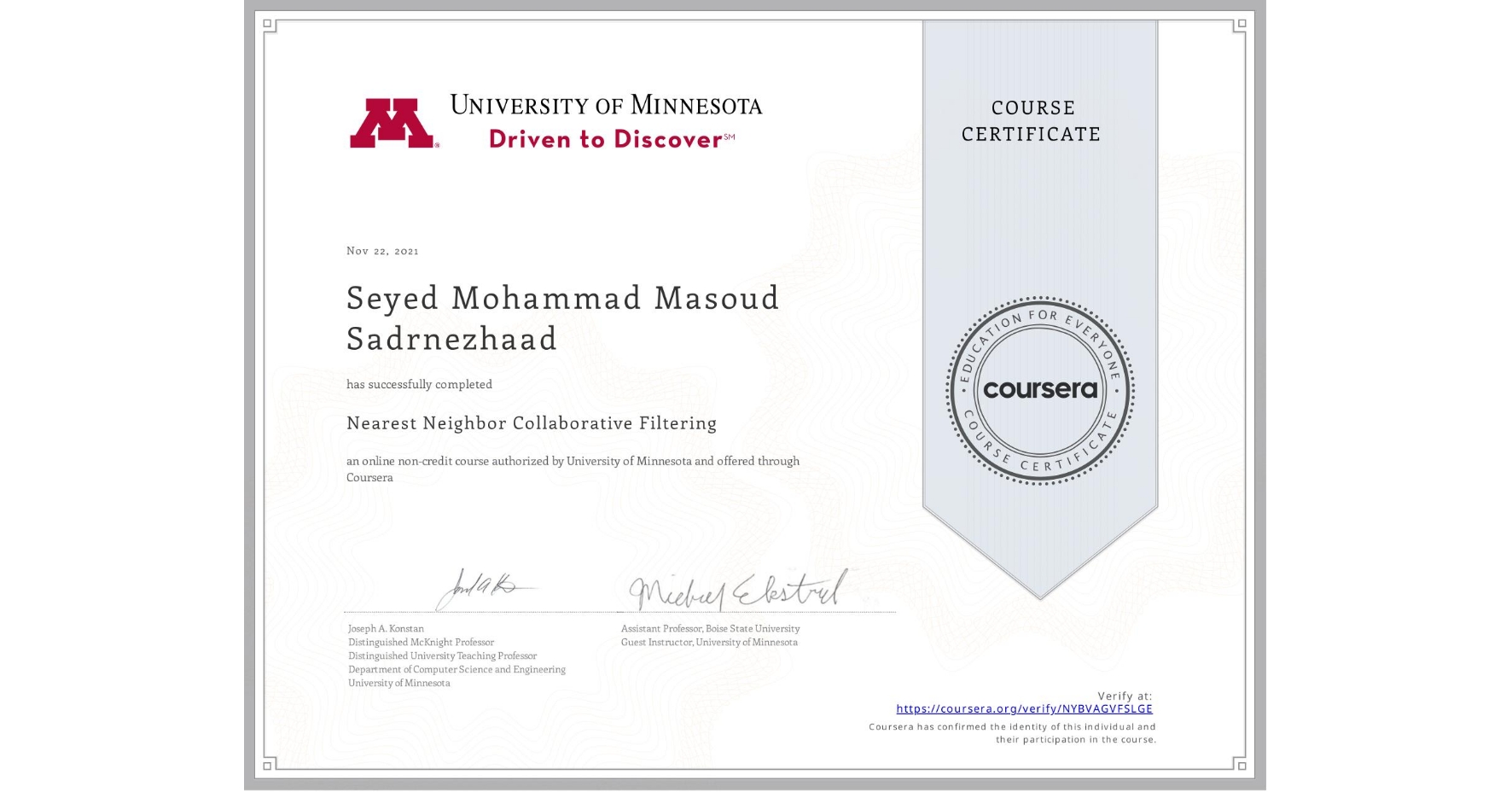 View certificate for Seyed Mohammad Masoud  Sadrnezhaad, Nearest Neighbor Collaborative Filtering, an online non-credit course authorized by University of Minnesota and offered through Coursera