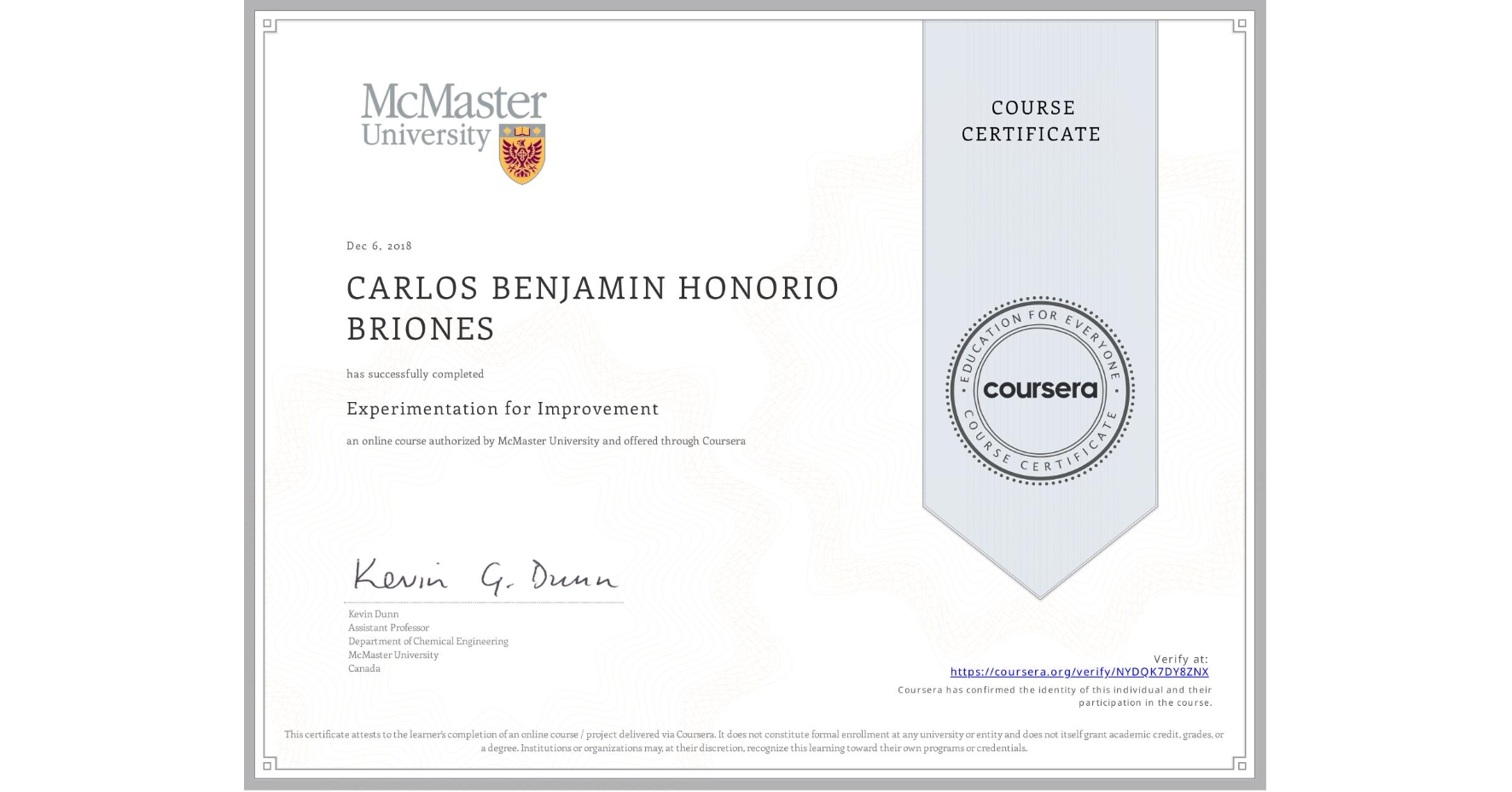 View certificate for CARLOS BENJAMIN  HONORIO BRIONES, Experimentation for Improvement, an online non-credit course authorized by McMaster University and offered through Coursera