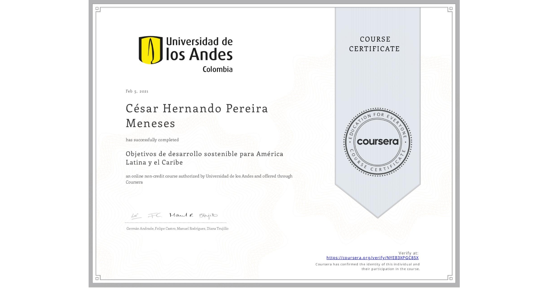 View certificate for César Hernando  Pereira Meneses, Objetivos de desarrollo sostenible para América Latina y el Caribe, an online non-credit course authorized by Universidad de los Andes and offered through Coursera