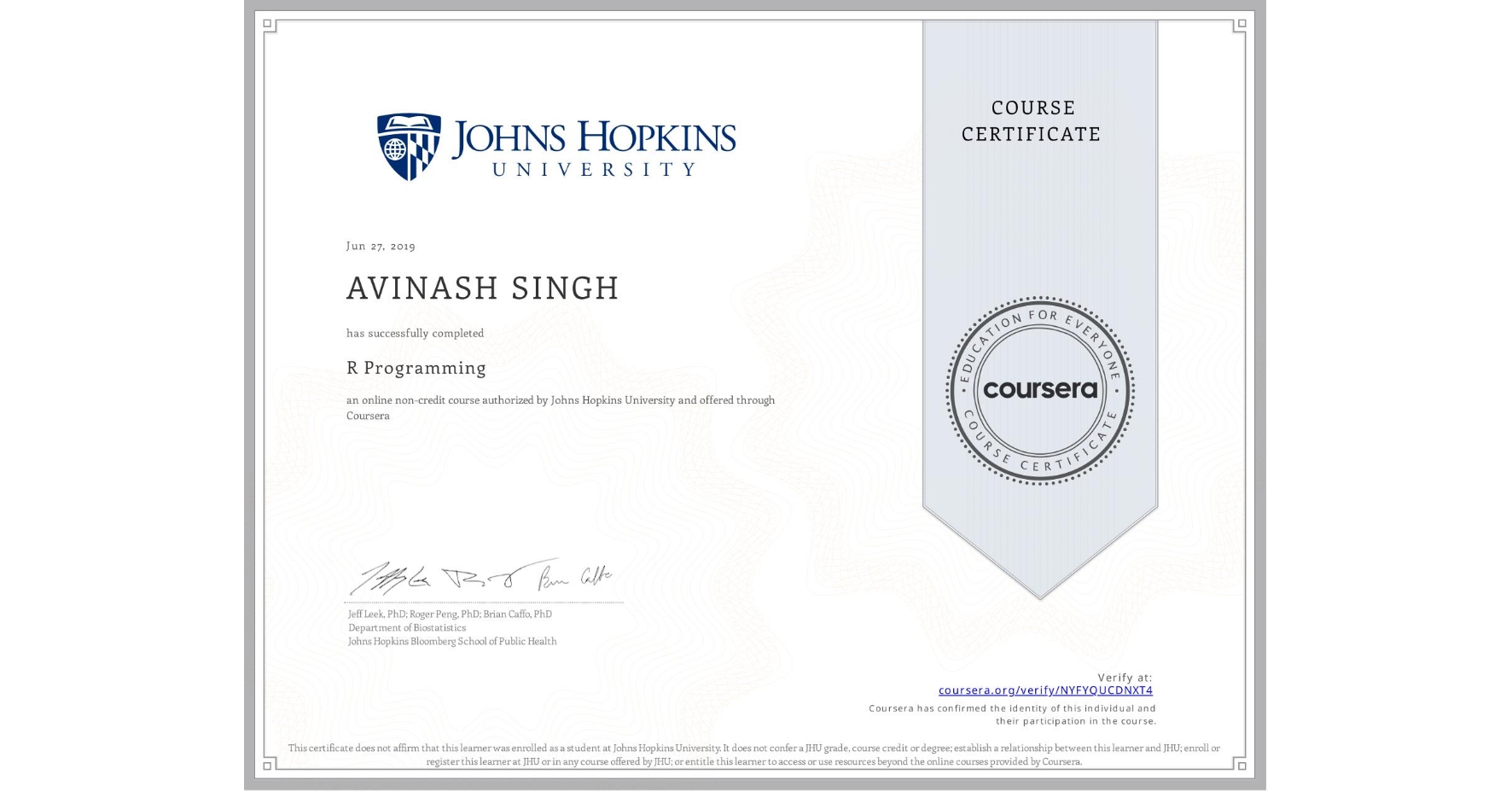 View certificate for AVINASH SINGH, R Programming, an online non-credit course authorized by Johns Hopkins University and offered through Coursera