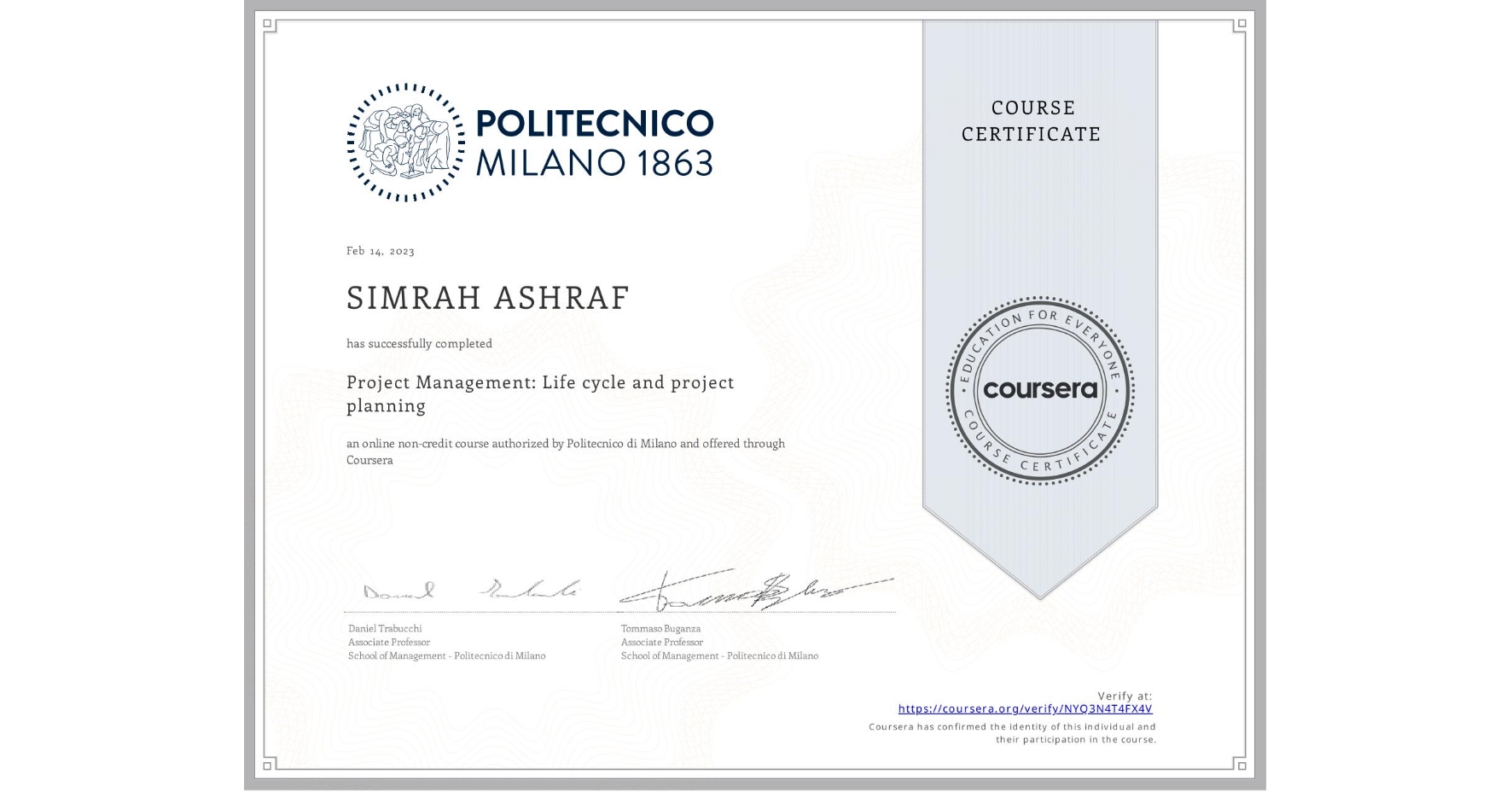 View certificate for SIMRAH ASHRAF, Project Management: Life cycle and project planning, an online non-credit course authorized by Politecnico di Milano and offered through Coursera