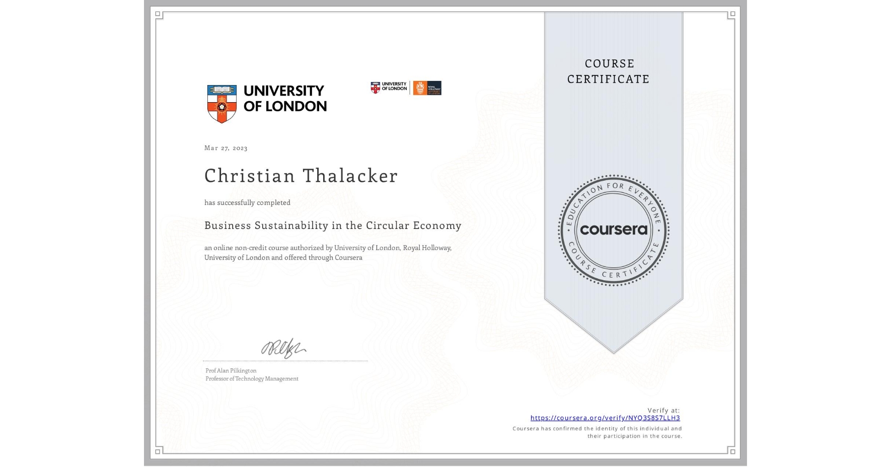 View certificate for Christian Thalacker, Business Sustainability in the Circular Economy, an online non-credit course authorized by University of London & Royal Holloway, University of London and offered through Coursera