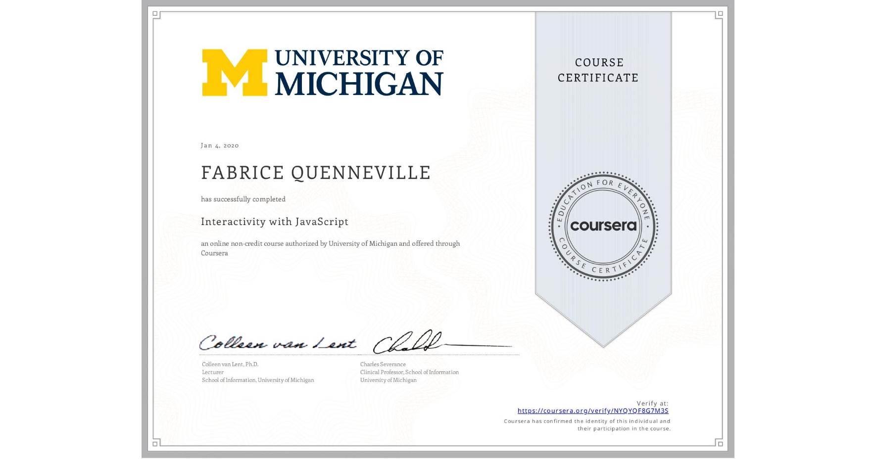 View certificate for FABRICE QUENNEVILLE, Interactivity with JavaScript, an online non-credit course authorized by University of Michigan and offered through Coursera