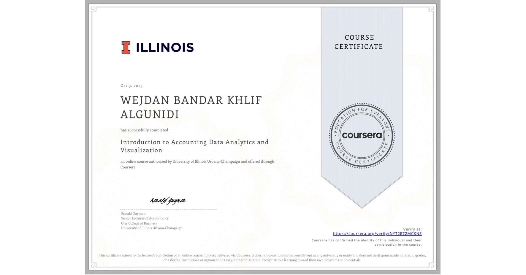 View certificate for WEJDAN BANDAR KHLIF ALGUNIDI, Introduction to Accounting Data Analytics and Visualization, an online non-credit course authorized by University of Illinois Urbana-Champaign and offered through Coursera