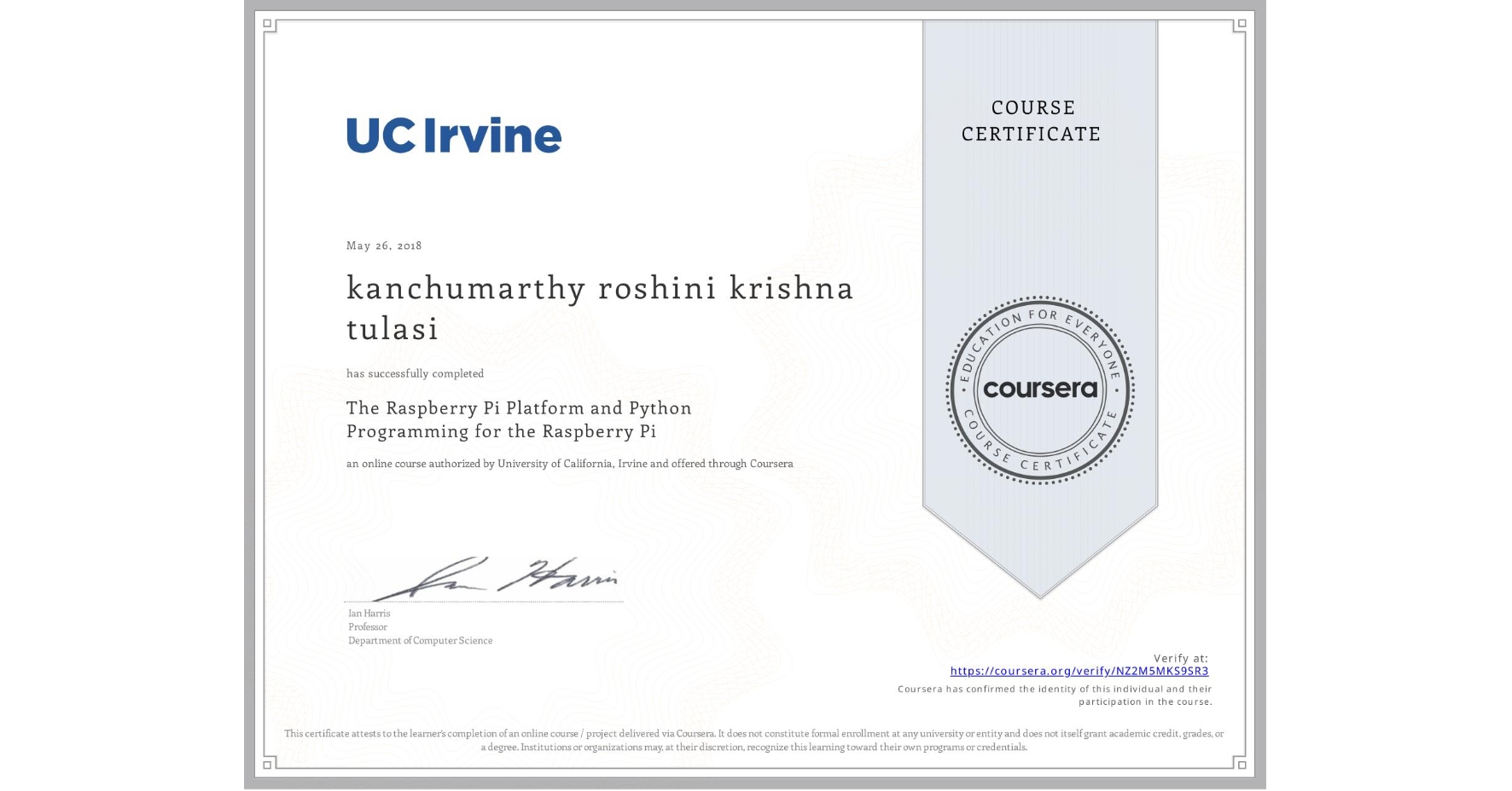 View certificate for kanchumarthy roshini krishna tulasi, The Raspberry Pi Platform and Python Programming for the Raspberry Pi, an online non-credit course authorized by University of California, Irvine and offered through Coursera