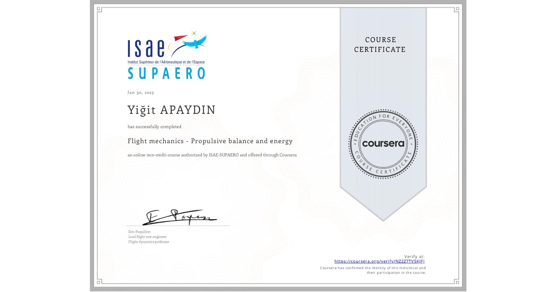 View certificate for Yiğit APAYDIN, Flight mechanics - Propulsive balance and energy, an online non-credit course authorized by ISAE-SUPAERO and offered through Coursera