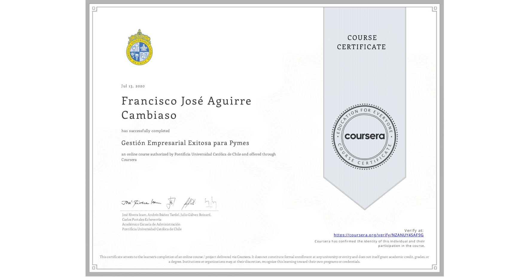 View certificate for Francisco José Aguirre Cambiaso, Gestión Empresarial Exitosa para Pymes, an online non-credit course authorized by Pontificia Universidad Católica de Chile and offered through Coursera