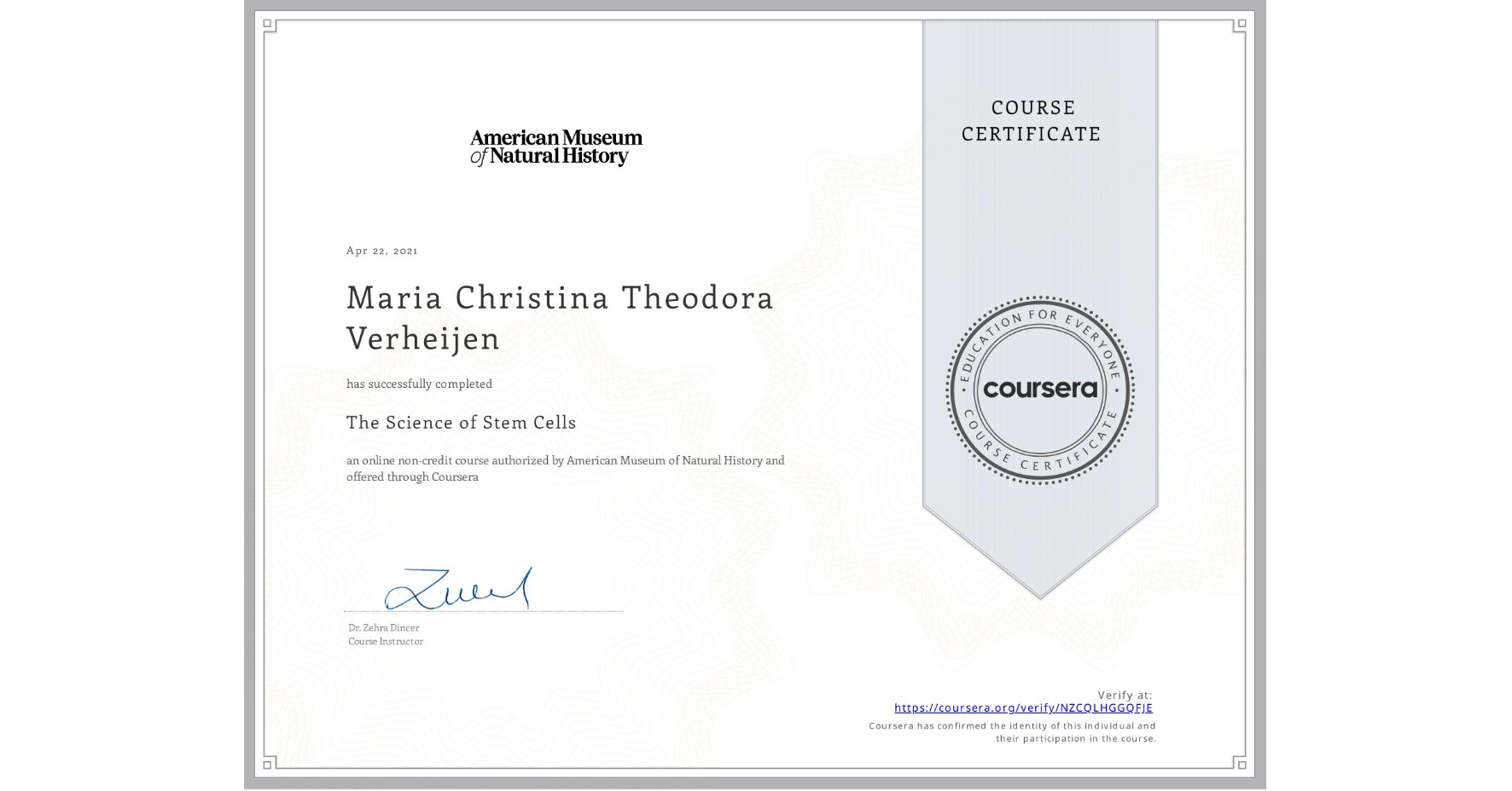 View certificate for Maria Christina Theodora Verheijen, The Science of Stem Cells, an online non-credit course authorized by American Museum of Natural History and offered through Coursera