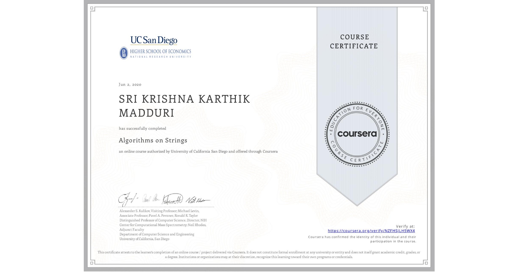 View certificate for SRI KRISHNA KARTHIK MADDURI, Algorithms on Strings, an online non-credit course authorized by University of California San Diego and offered through Coursera