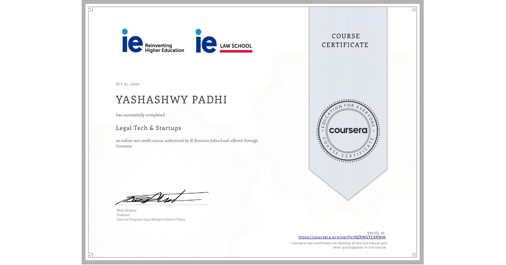 View certificate for YASHASHWY PADHI, Legal Tech & Startups , an online non-credit course authorized by IE Business School and offered through Coursera