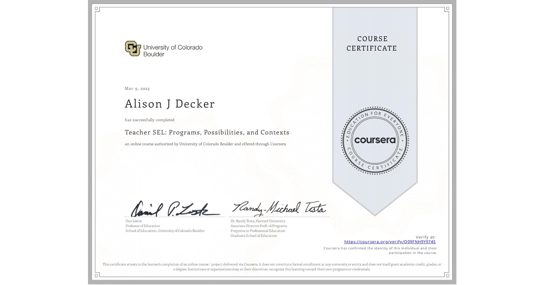 View certificate for Alison J Decker, Teacher SEL: Programs, Possibilities, and Contexts, an online non-credit course authorized by University of Colorado Boulder and offered through Coursera