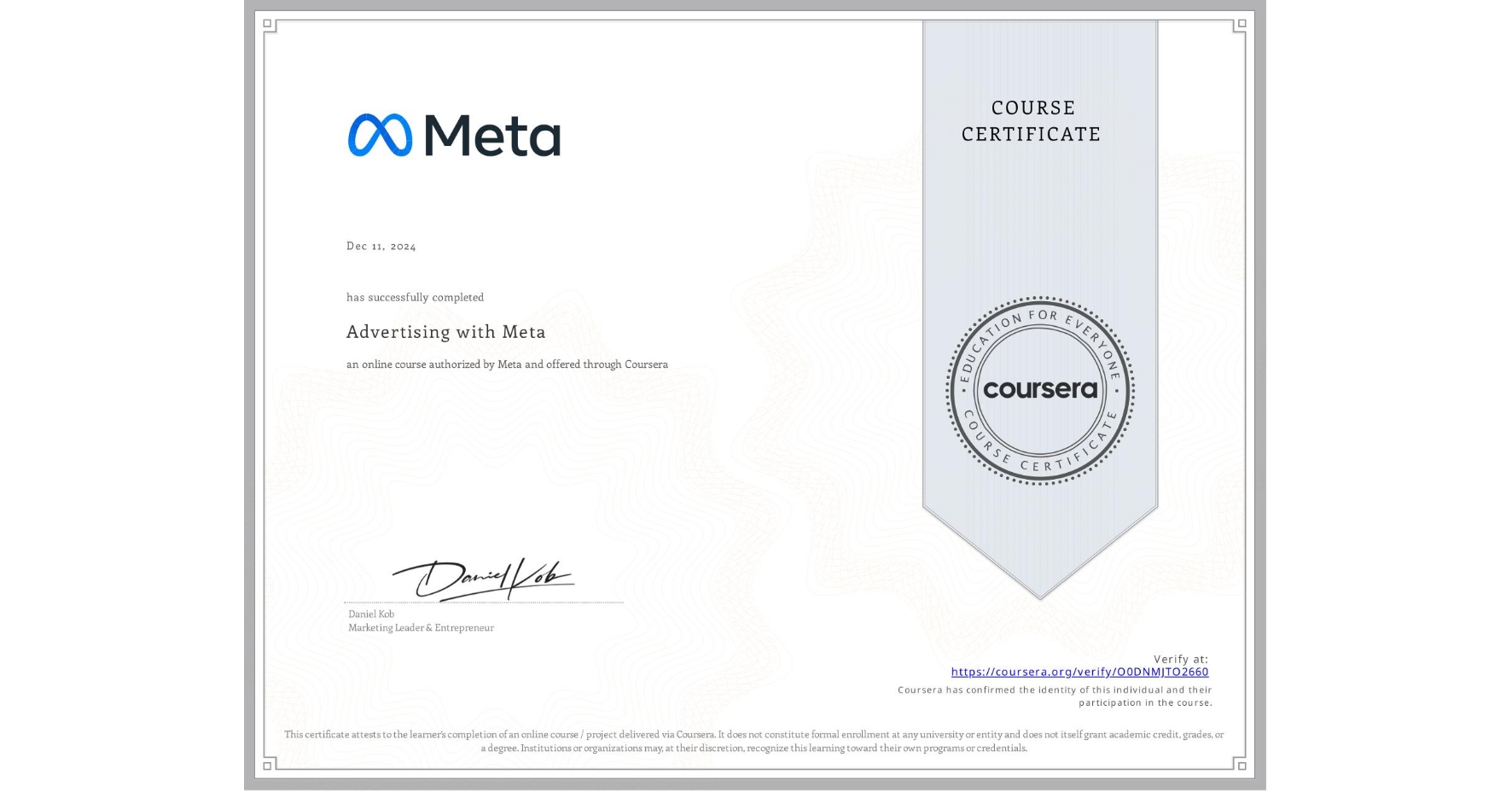 View certificate for  , Advertising with Meta, an online non-credit course authorized by Meta and offered through Coursera