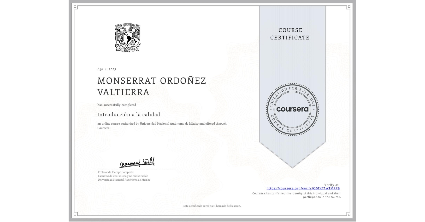 View certificate for MONSERRAT ORDOÑEZ VALTIERRA, Introducción a la calidad, an online non-credit course authorized by Universidad Nacional Autónoma de México and offered through Coursera