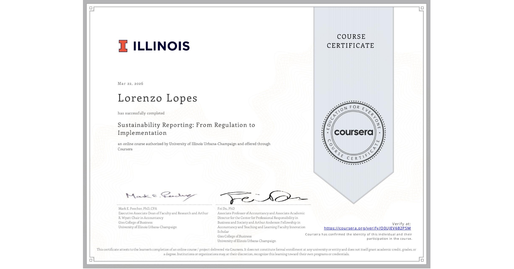 View certificate for Lorenzo Lopes, Sustainability Reporting: From Regulation to Implementation, an online non-credit course authorized by University of Illinois Urbana-Champaign and offered through Coursera