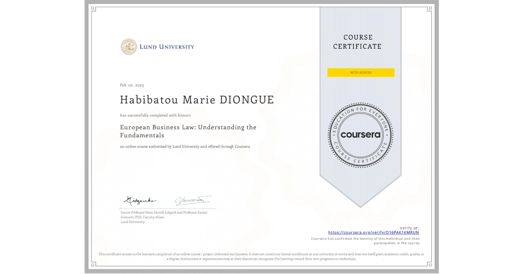 View certificate for Habibatou Marie DIONGUE, European Business Law: Understanding the Fundamentals, an online non-credit course authorized by Lund University and offered through Coursera