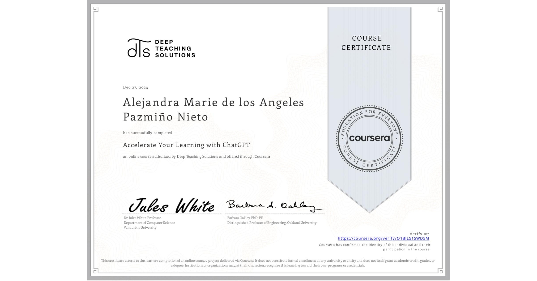 View certificate for Alejandra Marie de los Angeles Pazmiño Nieto, Accelerate Your Learning with ChatGPT, an online non-credit course authorized by Deep Teaching Solutions and offered through Coursera